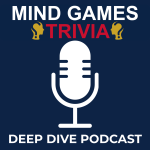 Mind Games Trivia Deep Dive